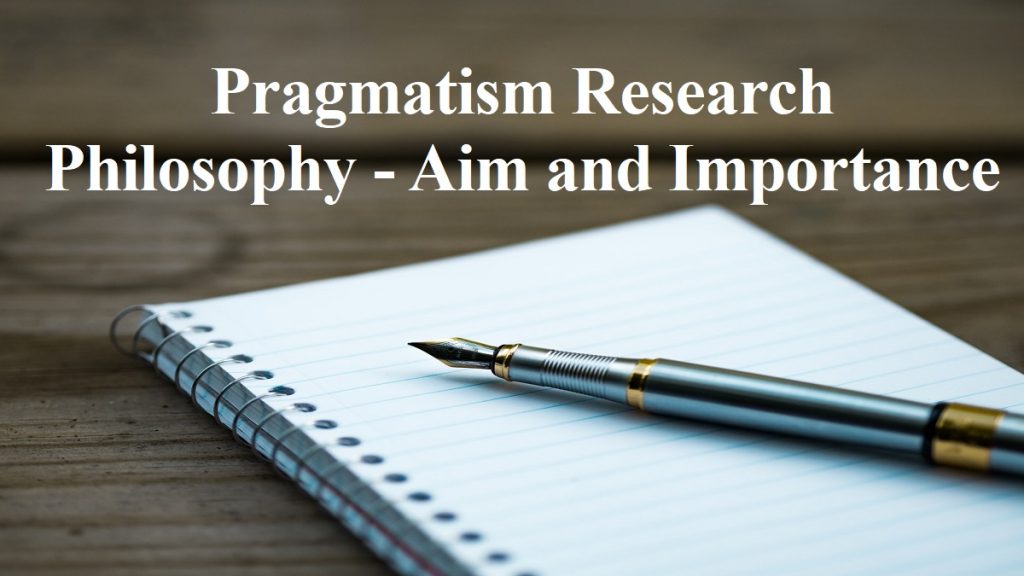 Pragmatism Research Philosophy