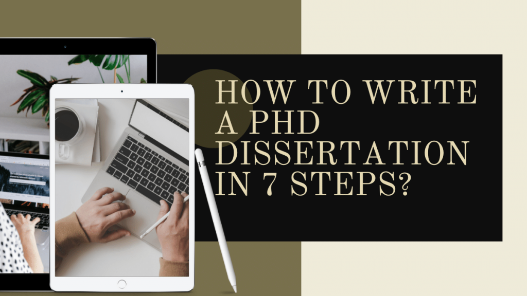 How to Write a PhD Dissertation in 7 Steps?