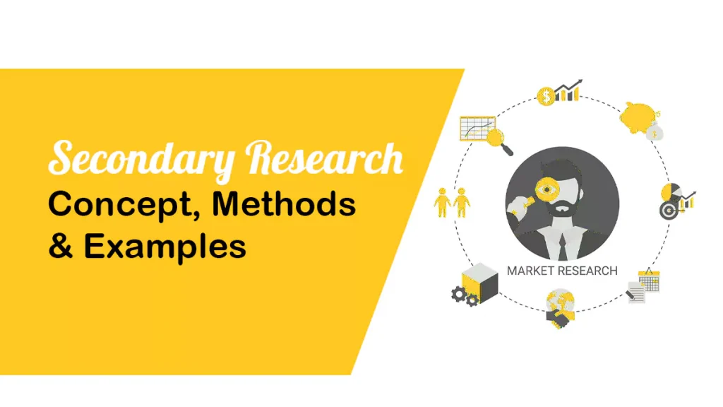 Secondary Research - Concept, Methods & Examples