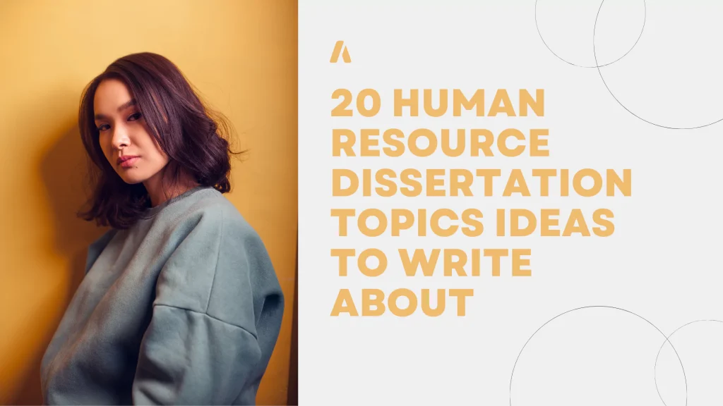20 Human Resource Dissertation Topics Ideas To Write About